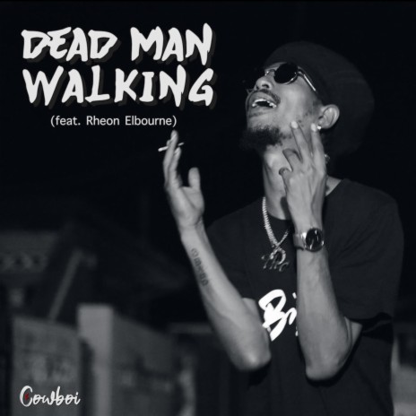 Dead Man Walking ft. Rheon Elbourne | Boomplay Music