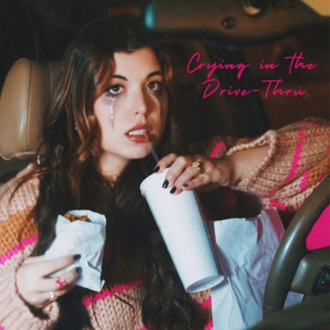 Crying in the Drive-Thru | Boomplay Music