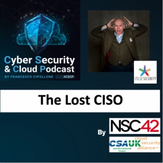 CSCP S02E02 - The Adventure of a Lost CISO with Thom Langford