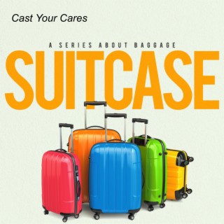 Suitcase part 1 (Cast Your Cares)