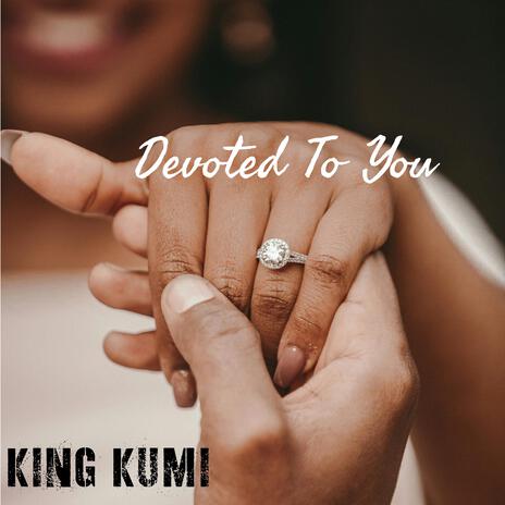 Devoted to you | Boomplay Music