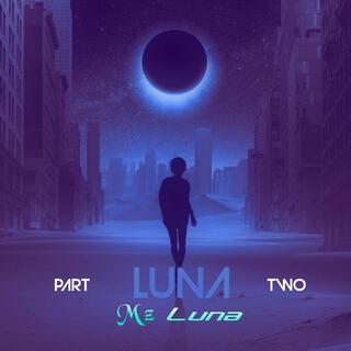 LUNA: PART TWO