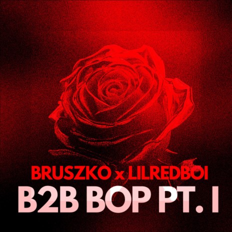 B2B BOP PT. I ft. LilRedBoi | Boomplay Music