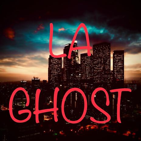 L.A. GHOST | Boomplay Music