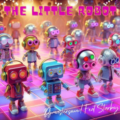 The Little Robot (Remix) ft. Starboy | Boomplay Music