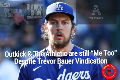Outkick and The Athletic are still ”Me too” despite Trevor Bauer vindication
