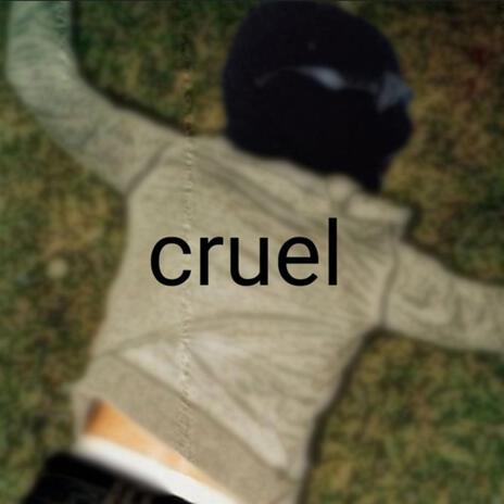 cruel | Boomplay Music