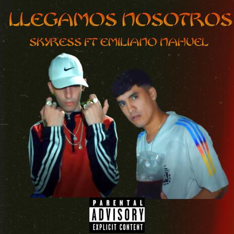 llegamos nosotros ft. Skyress & DimeloElyon | Boomplay Music