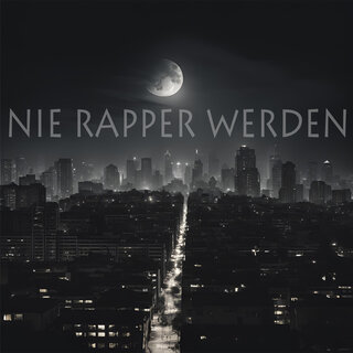 Nie Rapper werden