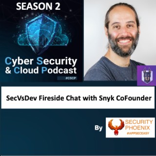 CSCP S02E41 - Guy Podjarny - Security vs DEV - Fireside Chat with the Snyk CoFounder