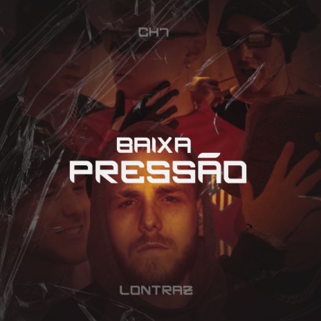 Baixa Pressão ft. Ch7 | Boomplay Music