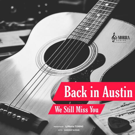 Back in Austin || We Still Miss You | Boomplay Music