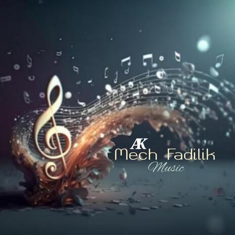 Mech Fadilik (Music) | Boomplay Music