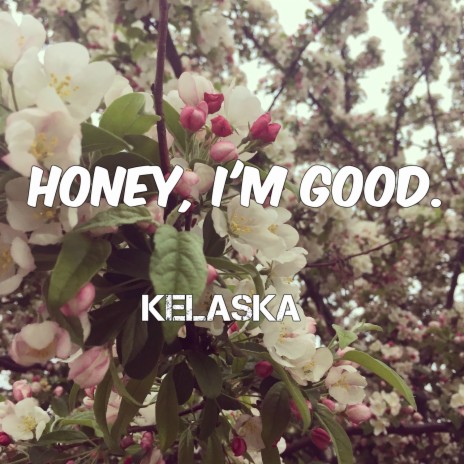 Honey, I'm Good. | Boomplay Music