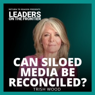 Can Siloed Media be Reconciled? | Trish Wood