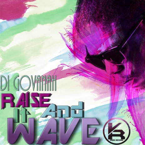 Raise It and Wave | Boomplay Music