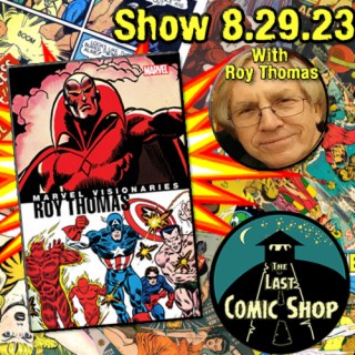 An Interview with Roy Thomas: 8/29/23