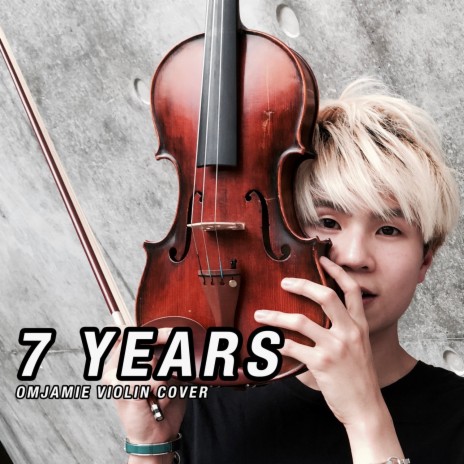 7 Years (Violin Cover) | Boomplay Music