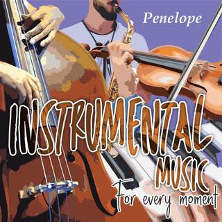 Instrumental Music For Every Moment Penelope