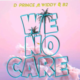 We No Care