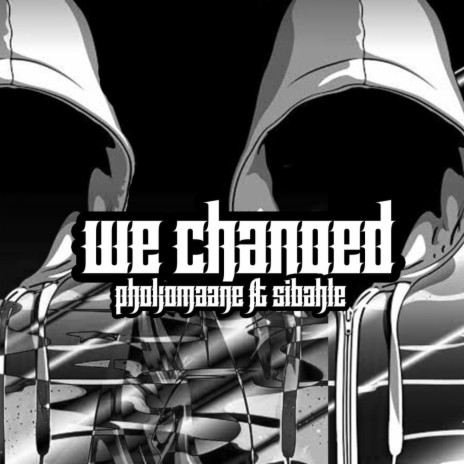 We Changed ft. Sibahle | Boomplay Music