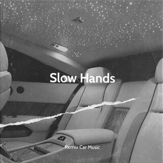 Slow Hands lyrics | Boomplay Music