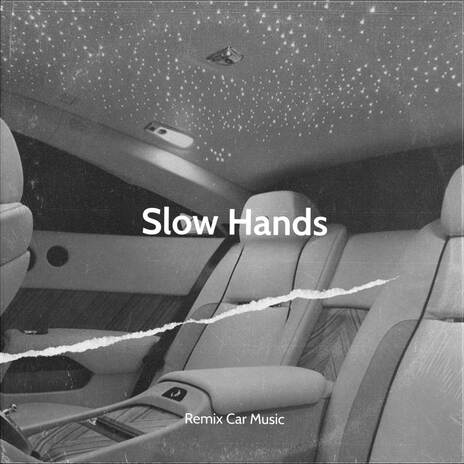 Slow Hands | Boomplay Music