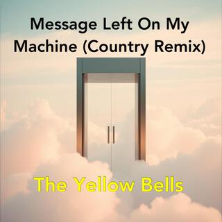 Message Left On My Machine (Country Remix) lyrics | Boomplay Music