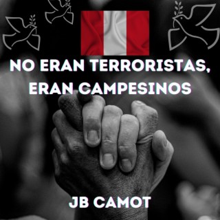 No eran terroristas, eran campesinos