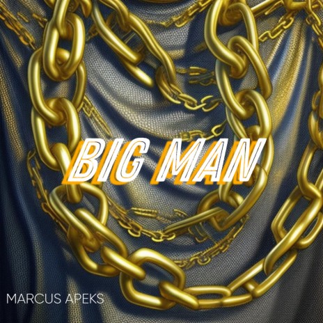 Big Man | Boomplay Music