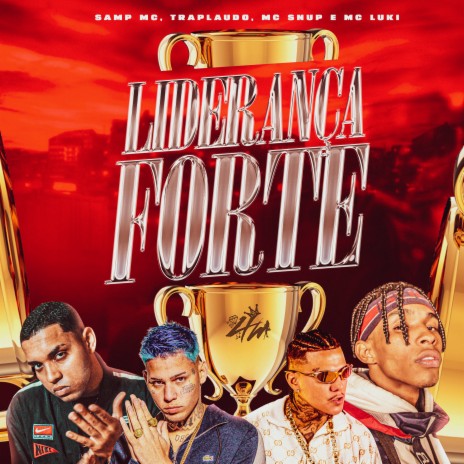 Liderança Forte ft. Samp MC, MC Luki, DJ Pedro & Traplaudo | Boomplay Music