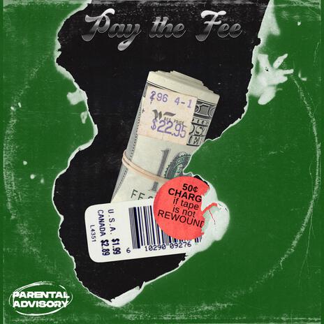 Pay The Fee | Boomplay Music