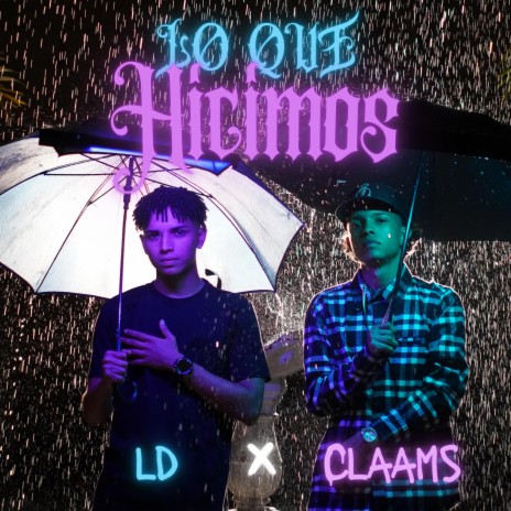 Lo Que Hicimos ft. Claams | Boomplay Music