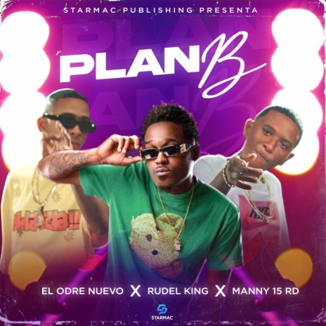 Plan B ft. Rudel King & Manny 15 RD | Boomplay Music