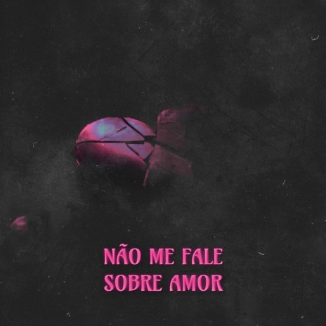 Não Me Fale Sobre Amor ft. simøn | Boomplay Music
