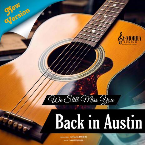 Back in Austin || We Still Miss You (New Version) | Boomplay Music