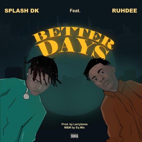 Better Days ft. Ruhdee | Boomplay Music