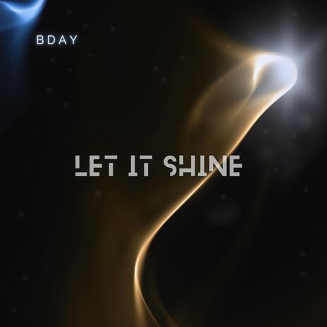 LET IT SHINE | Boomplay Music