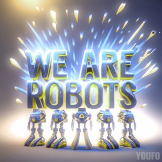 We Are Robots