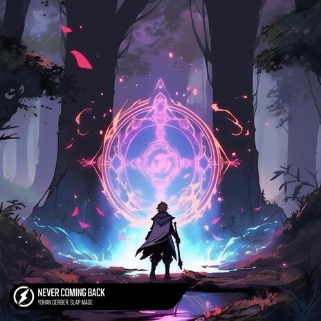 Never Coming Back ft. Slap Mage | Boomplay Music