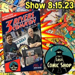 3 Rivers Comic Con Interviews Vol.3: 8/15/23