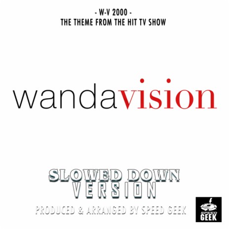 W-V 2000 (From WandaVision Episode Seven) (Slowed Down) | Boomplay Music