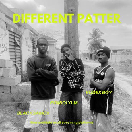 Different patter ft. Kudex boy & Fynboi YLM | Boomplay Music