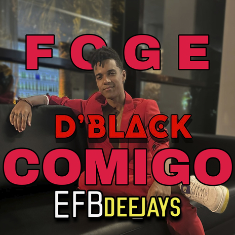 Foge Comigo ft. D Black | Boomplay Music