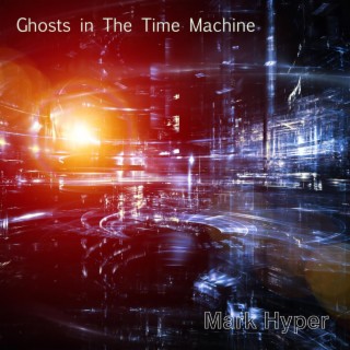 Ghosts in the Time Machine