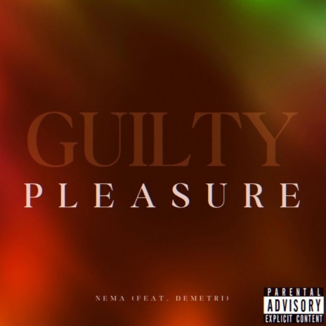 Guilty Pleasure ft. Demetri Wiley | Boomplay Music
