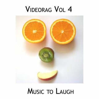 Videorag Vol 4, Music to Laugh