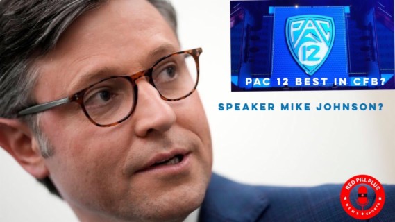 Speaker Mike Johnson and Pac 12 best in CFB?