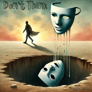 Don't Think