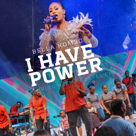 I Have Power ft. Neema Gospel Choir | Boomplay Music